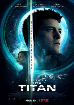 The Titan 2018 WEB-DL 300Mb English 480p ESub Watch Online Full Movie Download bolly4u