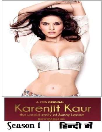 Karenjit Kaur - The Untold Story of Sunny Leone Full Season 01 Download Hindi In HD