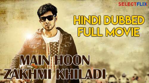 Main Hoon Zakhmi Khiladi 2018 Hindi Dubbed Full Movie 300mb Download
