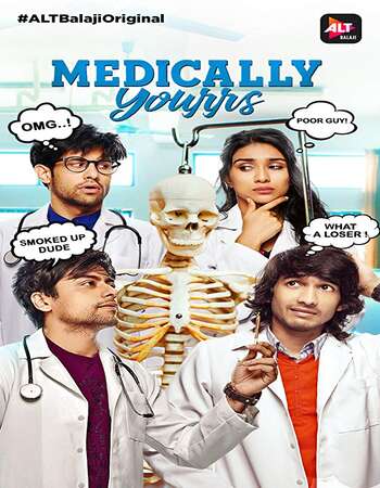 Medically Yours 2019 Hindi S01 WEB Series Complete 720p HDRip x264