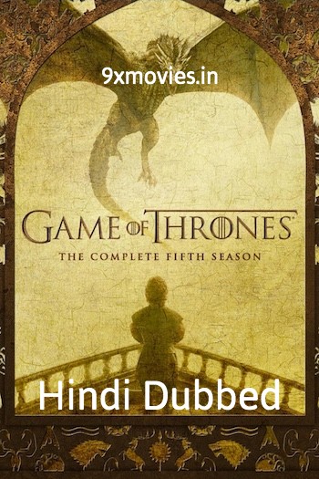 Game of Thrones 2015 Season 05 Complete Hindi All Episodes Download