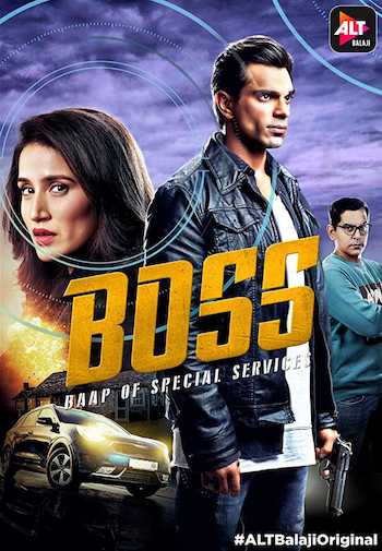 Boss – Baap of Special Services 2019 S01 AltBalaji Hindi WEB Series Complete 720p 480p WEB-DL