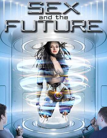 Sex and the Future 2020 Full English Movie 720p Download
