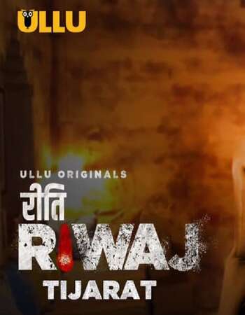 Riti Riwaj (Tijarat) 2020 Hindi Part 4 ULLU WEB Series 720p HDRip x264