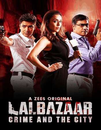 Lalbazaar 2020 Hindi Season 01 Complete 720p HDRip x264