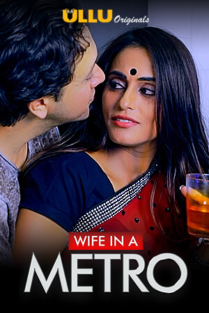 Wife In A Metro 2020 Hindi S01 ULLU WEB Series 720p HDRip x264