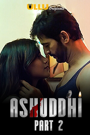 Ashuddhi 2020 Hindi Part 2 ULLU WEB Series 720p HDRip x264