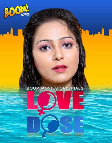 18+ Love Dose 2020 BoomMovies Hindi Hot Web Series 720p HDRip x264 160MB