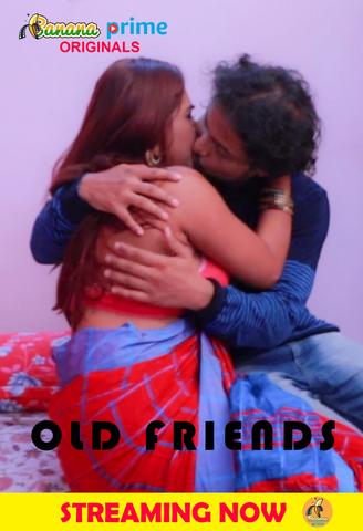 Old Friends 2020 BananaPrime Hindi Hot Web Series 720p HDRip x264 140MB