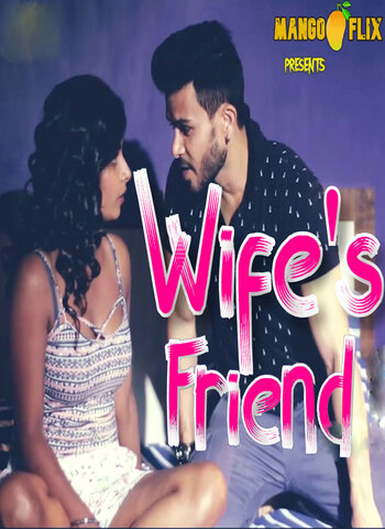 18+ Wife’s Friend 2020 MangoFlix Hindi Hot Web Series 720p HDRip x264 210MB