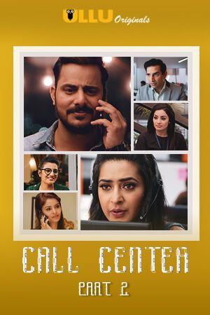 Call Center Part 2 2020 Ullu Hindi S02 Hot Web Series 480p HDRip x264 200MB