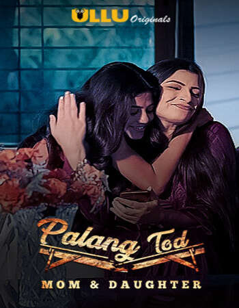 Palang Tod (Mom & Daughter) 2020 Full Season 01 Download Hindi In HD