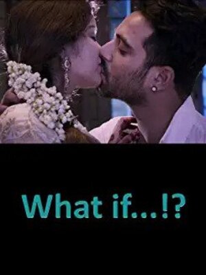 What If...? 2020 AMZN Hindi Hot Web Series 720p HDRip x264 110MB ESubs