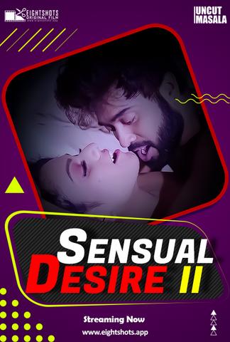 Sensual Desire 2 2021 EightShots Hindi UNCUT Hot Web Series 720p HDRip 110MB