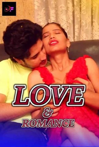 Love and Romance 2021 DirtyFlix Hindi Hot Web Series 720p HDRip x264 100MB