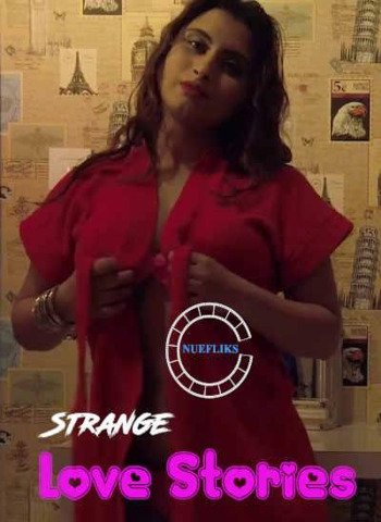 18+ Strange Love Stories 2021 NueFliks Hindi Hot Web Series 480p HDRip x264 210MB