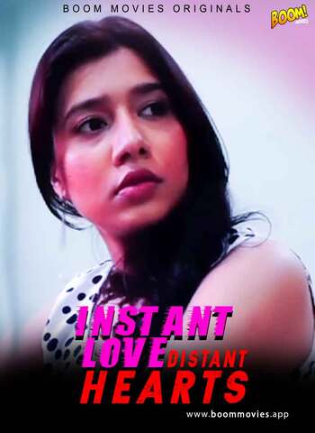 18+ Instant Love Distant Hearts 2021 BoomMovies Hindi Hot Web Series 720p HDRip 50MB