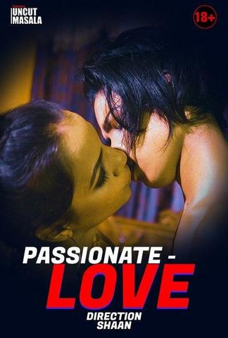 18+ Passionate Love 2021 EightShots Hindi UNCUT Hot Web Series 720p HDRip x264 90MB