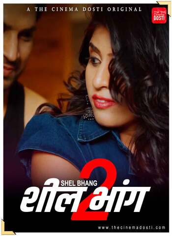 18+ Shil Bhang 2 2021 CinemaDosti Hindi Hot Web Series 720p HDRip x264 130MB