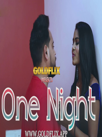 18+ One Night 2021 GoldFlix Hindi Hot Web Series 720p HDRip x264 80MB