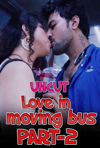 Love on Moving Bus Part 2 2021 Nuefliks Hindi UNCUT Hot Web Series 720p HDRip x264 150MB