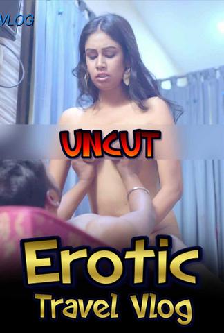 Erotic Travel Vlog 2021 AappyTV Hindi UNCUT Hot Web Series 720p HDRip x264 90MB