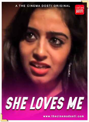 18+ She Loves Me 2021 CinemaDosti Hindi Hot Web Series 720p HDRip x264 60MB