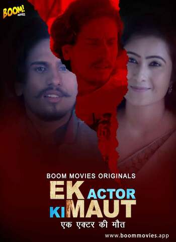 18+ Ek Actor Ki Maut 2021 BoomMovies Hindi Hot Web Series 720p HDRip x264 100MB