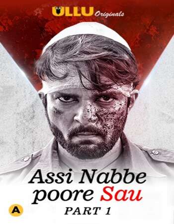 Assi Nabbe Poore Sau 2021 Hindi Part 1 ULLU WEB Series 720p HDRip x264