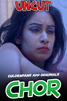 Chor Part 1 2021 GoldenFans Hindi UNCUT Hot Web Series 720p HDRip x264 100MB