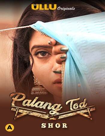 Palang Tod (Shor) 2021 Hindi S01 ULLU WEB Series 720p HDRip x264