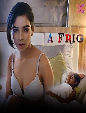 A Frig 2021 XPrime Hindi Hot Web Series 720p HDRip x264 140MB