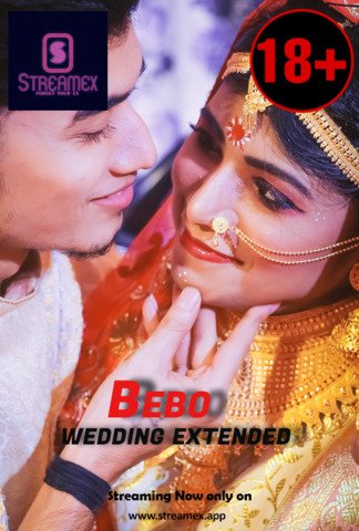 18+ Bebo Wedding Extended 2021 StreamEx Hindi Hot Web Series 720p HDRip x264 90MB