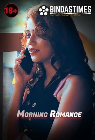 18+ Morning Romance 2021 BindasTimes Hindi Hot Web Series 720p HDRip x264 140MB