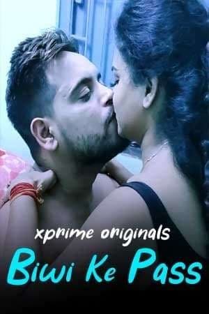 Biwi Ke Pass 2021 XPrime Hindi UNCUT Hot Web Series 720p HDRip x264 140MB