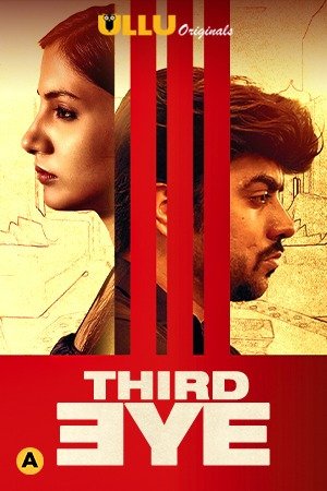 18+ Third Eye 2021 Ullu Hindi Hot Web Series 720p HDRip x264 180MB