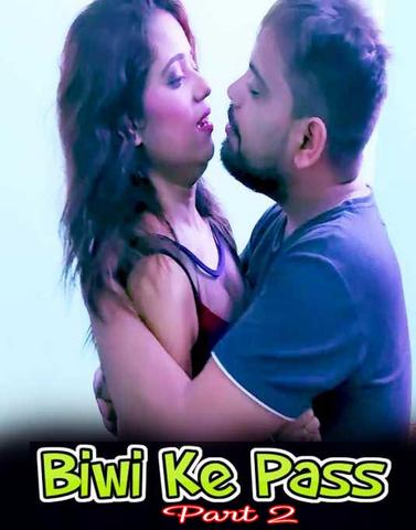 18+ Biwi Ke Pass Part 2 2021 XPrime Hindi UNCUT Hot Web Series 720p HDRip x264 130MB