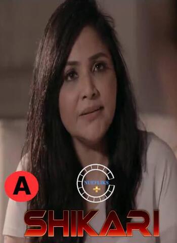 Shikari 2021 Nuefliks S01E03 Hindi Hot Web Series 720p HDRip x264 180MB