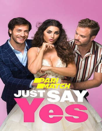 Just Say Yes 2021 Hindi Dual Audio WEBRip Full Movie Download