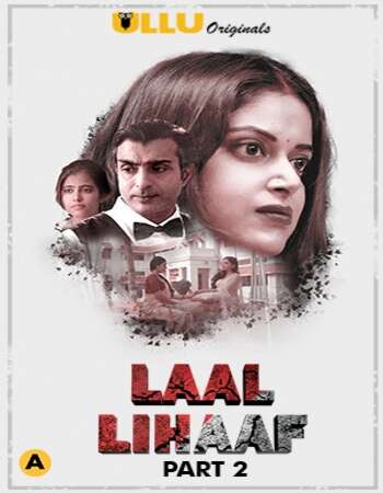 Laal Lihaaf 2021 Hindi Part 02 ULLU WEB Series 720p HDRip x264