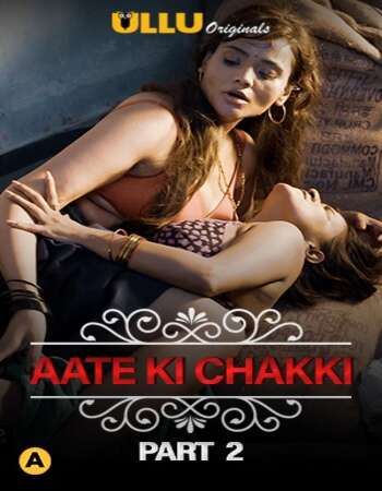 Charmsukh (Aate Ki Chakki) Hindi Part 02 ULLU WEB Series 720p HDRip x264