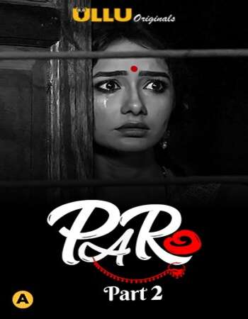 Paro 2021 Hindi Part 02 ULLU WEB Series 720p HDRip x264