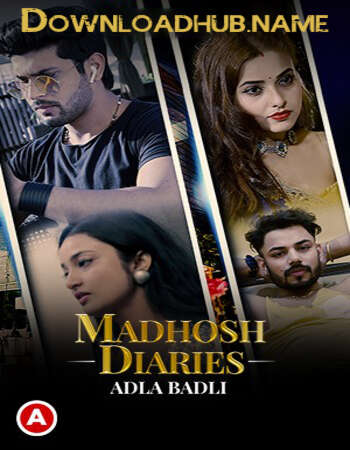 Madhosh Diaries (Adla Badli) 2021 Hindi S01 ULLU WEB Series 720p HDRip x264