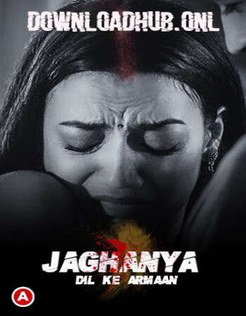 Jaghanya (Dil Ke Armaan) 2021 Hindi S01 ULLU WEB Series 720p HDRip x264