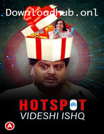 Hotspot (Videshi Ishq) 2021 Hindi S01 ULLU WEB Series 720p HDRip x264