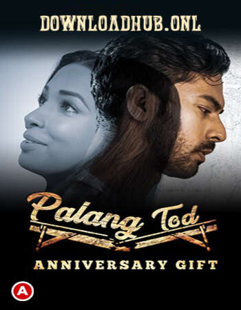 Palang Tod (Anniversary Gift) 2021 Hindi S01 ULLU WEB Series 720p HDRip x264