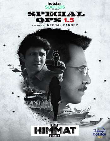 Special Ops 1.5 The Himmat Story 2021 Hindi Season 01 Complete 720p HDRip ESubs