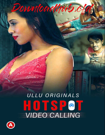 Hotspot (Video Calling) 2021 Hindi S01 ULLU WEB Series 720p HDRip x264