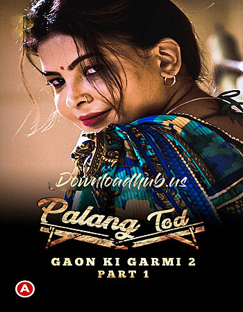 Palang Tod (Gaon Ki Garmi 2) 2021 Hindi Part 01 ULLU WEB Series 720p HDRip x264