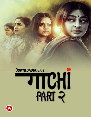 Gaachi 2022 Hindi Part 02 ULLU WEB Series 720p HDRip x264